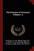 bokomslag The Grammar of Ornament Volume c. 2