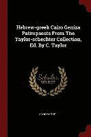 Hebrew-greek Cairo Geniza Palimpsests From The Taylor-schechter Collection, Ed. By C. Taylor 1