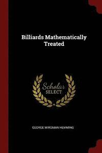 bokomslag Billiards Mathematically Treated