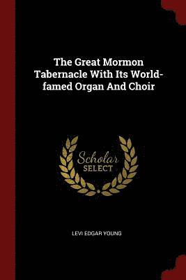 The Great Mormon Tabernacle With Its World-famed Organ And Choir 1