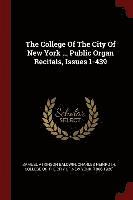 bokomslag The College Of The City Of New York ... Public Organ Recitals, Issues 1-439