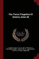 bokomslag The Tenne Tragedies Of Seneca, Issue 44