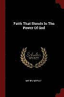 bokomslag Faith That Stands In The Power Of God