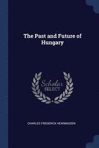 bokomslag The Past and Future of Hungary