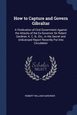 bokomslag How to Capture and Govern Gibraltar