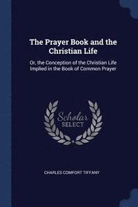 bokomslag The Prayer Book and the Christian Life