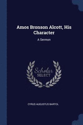 bokomslag Amos Bronson Alcott, His Character