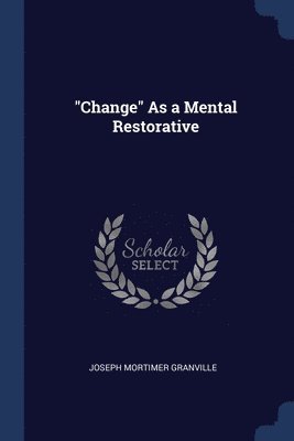 bokomslag &quot;Change&quot; As a Mental Restorative