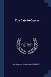 bokomslag The Gate to Caesar
