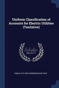 bokomslag Uniform Classification of Accounts for Electric Utilities (Tentative)