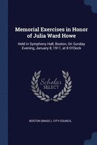 bokomslag Memorial Exercises in Honor of Julia Ward Howe