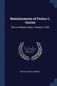 bokomslag Reminiscences of Festus C. Currier
