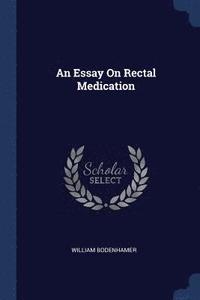 bokomslag An Essay On Rectal Medication