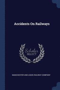 bokomslag Accidents On Railways