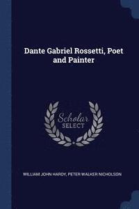 bokomslag Dante Gabriel Rossetti, Poet and Painter
