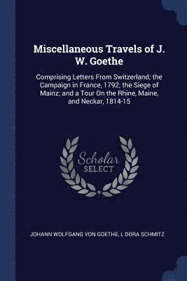 bokomslag Miscellaneous Travels of J. W. Goethe