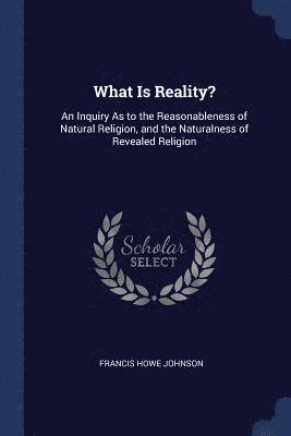 What Is Reality? 1