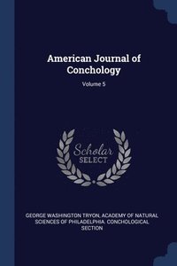 bokomslag American Journal of Conchology; Volume 5