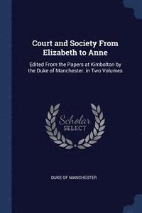 bokomslag Court and Society From Elizabeth to Anne