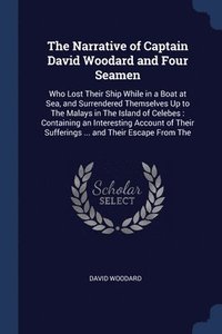 bokomslag The Narrative of Captain David Woodard and Four Seamen