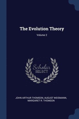 The Evolution Theory; Volume 2 1