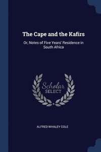 bokomslag The Cape and the Kafirs