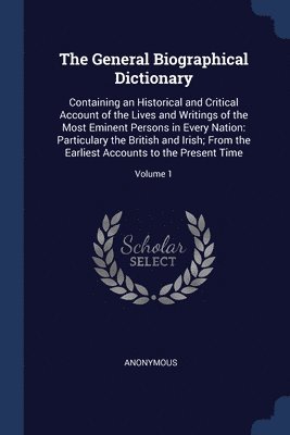 bokomslag The General Biographical Dictionary