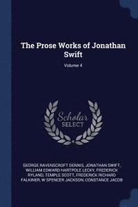 bokomslag The Prose Works of Jonathan Swift; Volume 4