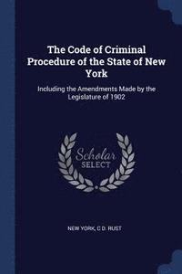 bokomslag The Code of Criminal Procedure of the State of New York