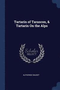 bokomslag Tartarin of Tarascon, & Tartarin On the Alps