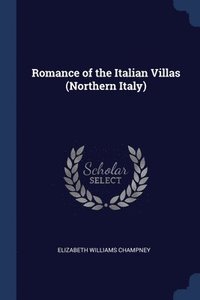 bokomslag Romance of the Italian Villas (Northern Italy)