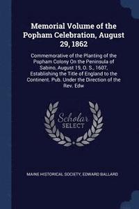 bokomslag Memorial Volume of the Popham Celebration, August 29, 1862