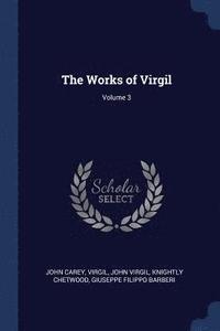 bokomslag The Works of Virgil; Volume 3