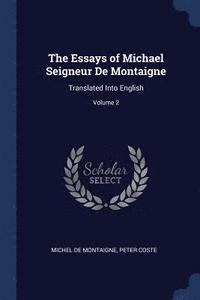 bokomslag The Essays of Michael Seigneur De Montaigne