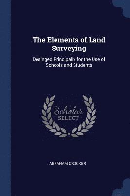 Abraham Crocker - Elements of Land Surveying, Häftad
