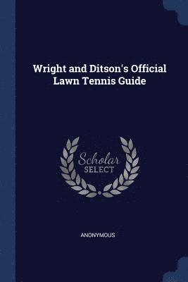 Wright and Ditson's Official Lawn Tennis Guide 1