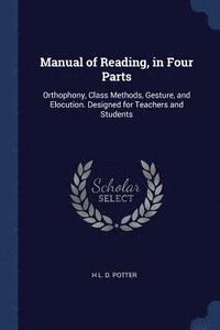 bokomslag Manual of Reading, in Four Parts