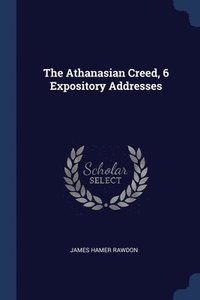bokomslag The Athanasian Creed, 6 Expository Addresses