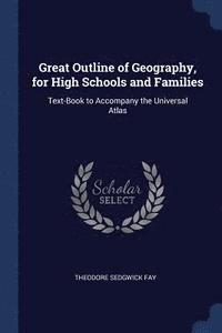 bokomslag Great Outline of Geography, for High Schools and Families