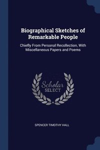 bokomslag Biographical Sketches of Remarkable People