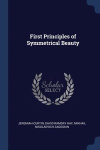 bokomslag First Principles of Symmetrical Beauty