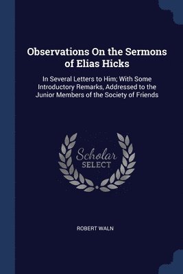 Observations On the Sermons of Elias Hicks 1