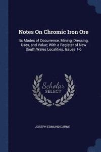 bokomslag Notes On Chromic Iron Ore