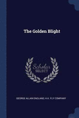 The Golden Blight 1