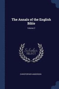bokomslag The Annals of the English Bible; Volume 2