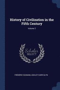 bokomslag History of Civilization in the Fifth Century; Volume 2