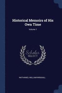 bokomslag Historical Memoirs of His Own Time; Volume 1