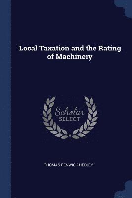 bokomslag Local Taxation and the Rating of Machinery