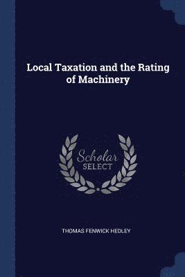 bokomslag Local Taxation and the Rating of Machinery