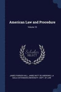 bokomslag American Law and Procedure; Volume 10